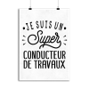 Affiche je suis un super conducteur de travaux