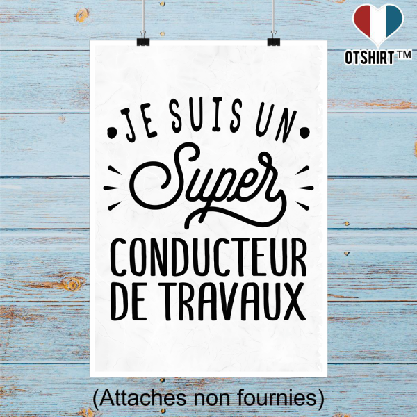 Affiche je suis un super conducteur de travaux