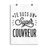 Affiche je suis un super couvreur