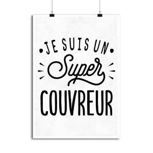 Affiche je suis un super couvreur Affiche je suis un super couvreur