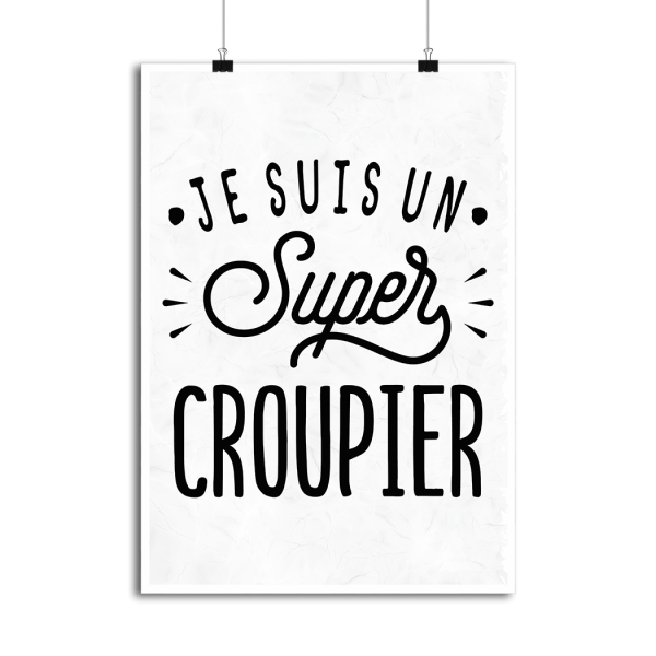 Affiche je suis un super croupier