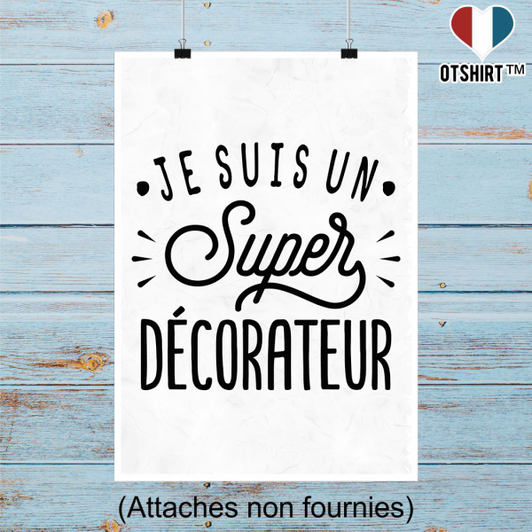 Affiche je suis un super decorateur