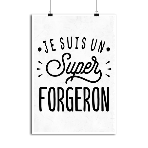 Affiche je suis un super forgeron