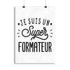Affiche je suis un super formateur