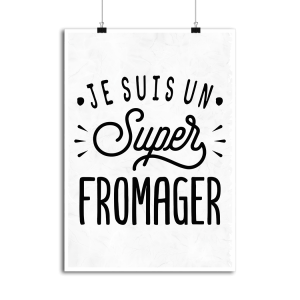 Affiche je suis un super fromager Affiche je suis un super fromager