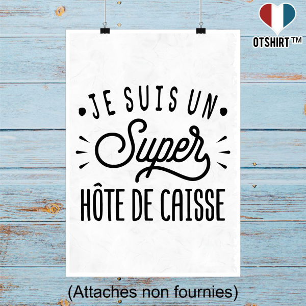 Affiche je suis un super hote de caisse