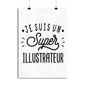 Affiche je suis un super illustrateur