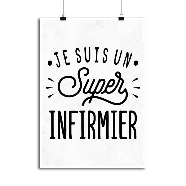 Affiche je suis un super infirmier