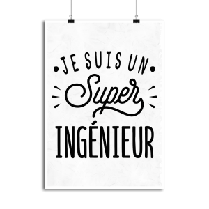 Affiche je suis un super ingenieur