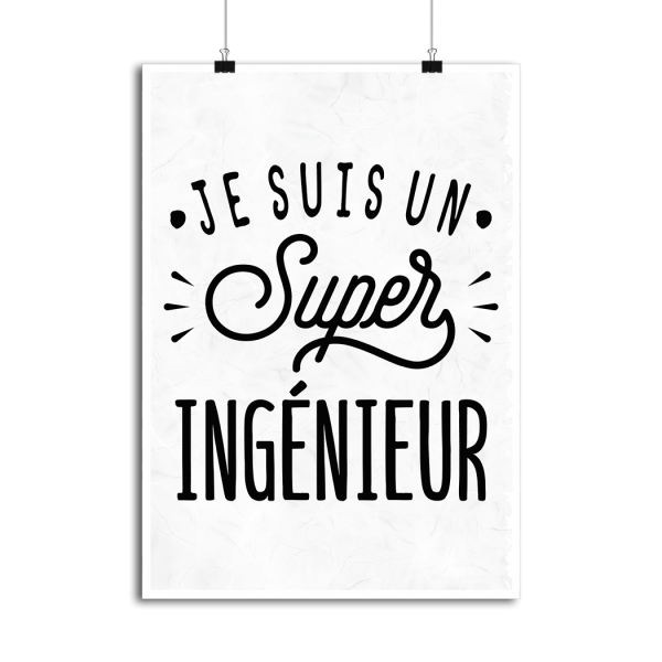 Affiche je suis un super ingenieur