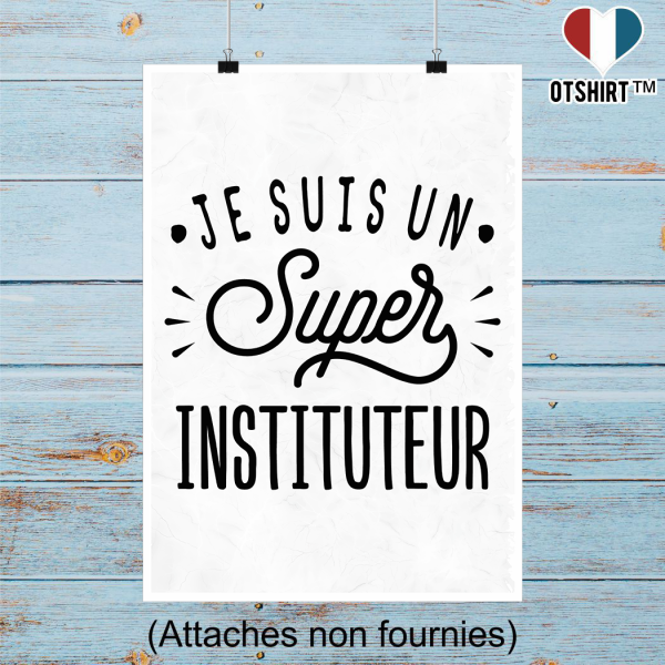 Affiche je suis un super instituteur