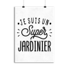 Affiche je suis un super jardinier