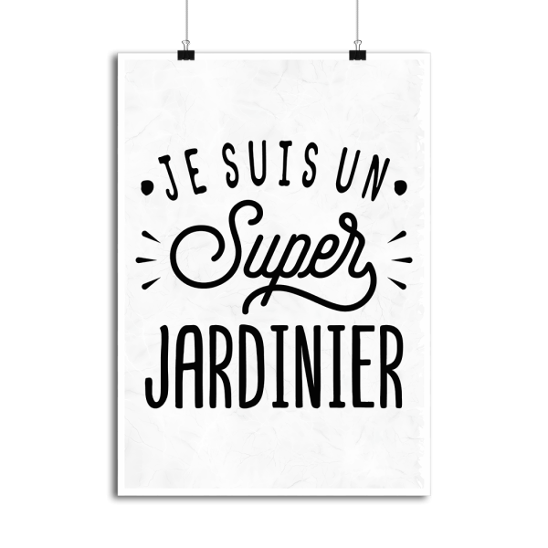 Affiche je suis un super jardinier