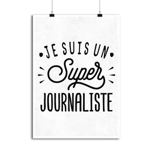 Affiche je suis un super journaliste Affiche je suis un super journaliste