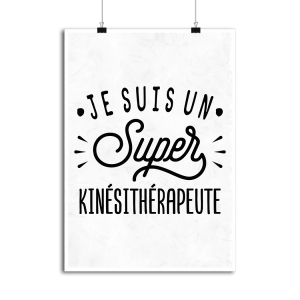 Affiche je suis un super kinesitherapeute