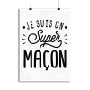 Affiche je suis un super macon