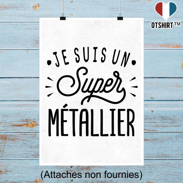 Affiche je suis un super metallier