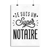 Affiche je suis un super notaire