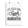 Affiche je suis un super organisateur