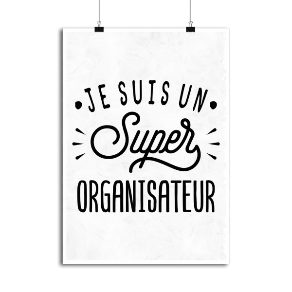 Affiche je suis un super organisateur