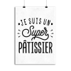 Affiche je suis un super patissier
