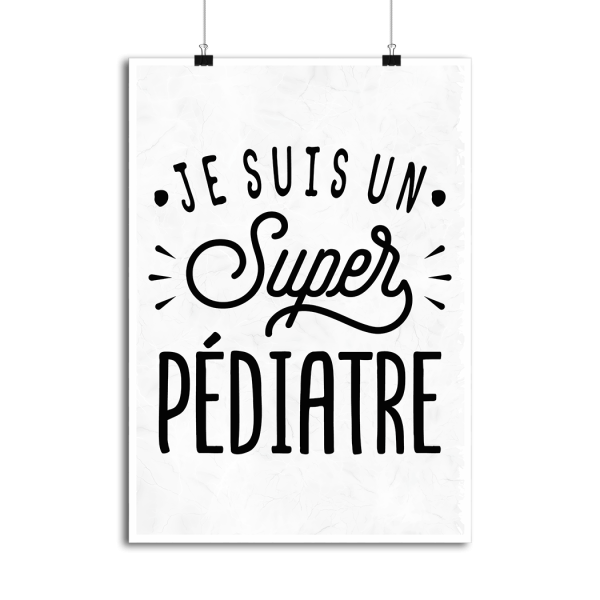 Affiche je suis un super pediatre