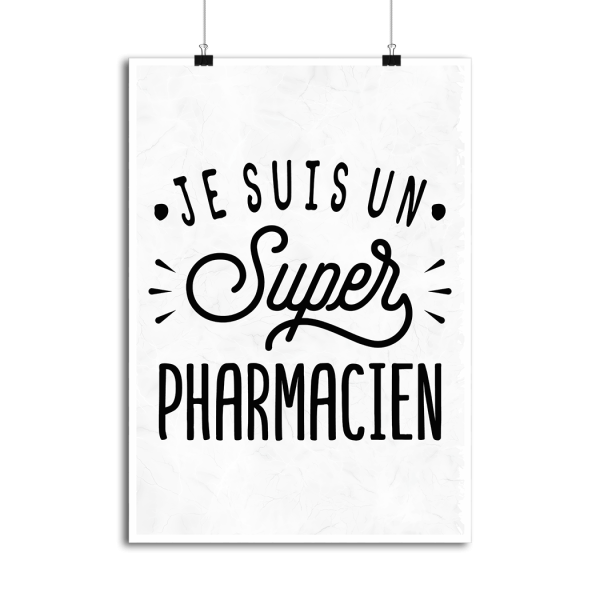 Affiche je suis un super pharmacien