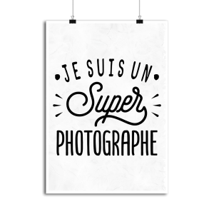 Affiche je suis un super photographe