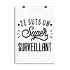 Affiche je suis un super surveillant