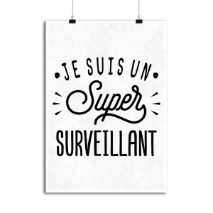 Affiche je suis un super surveillant Affiche je suis un super surveillant