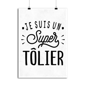 Affiche je suis un super tolier Affiche je suis un super tolier