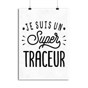 Affiche je suis un super traceur Affiche je suis un super traceur