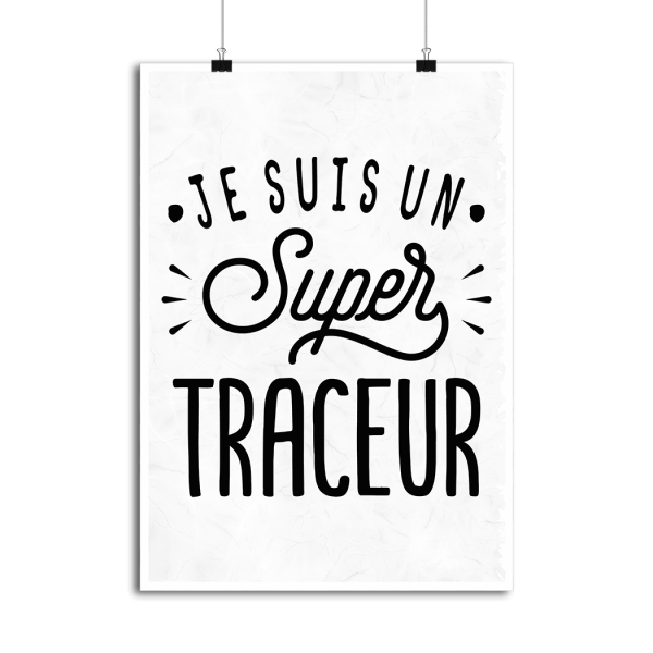 Affiche je suis un super traceur