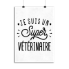 Affiche je suis un super veterinaire