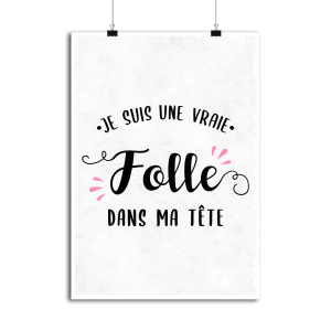 Affiche je suis une vraie folle Affiche je suis une vraie folle