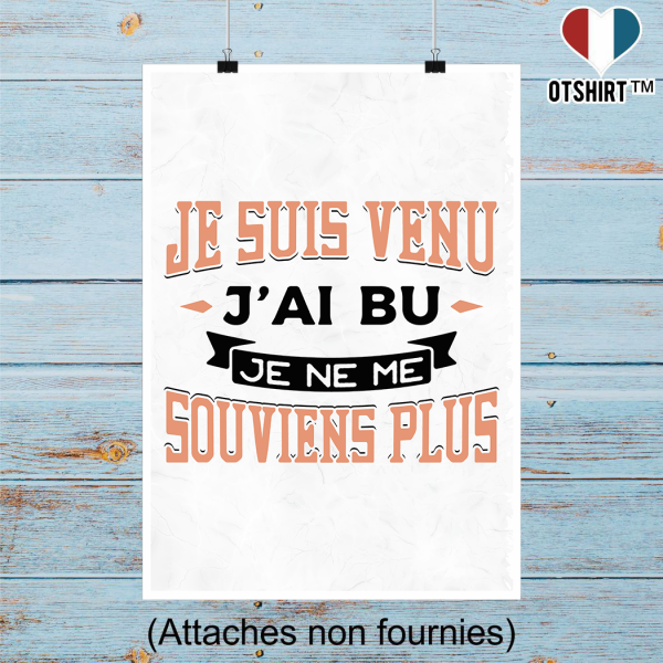 Affiche je suis venu j_ai bu