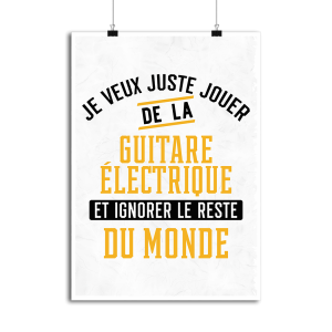 Affiche jouer de la guitare �lectrique et ignorer le monde Affiche jouer de la guitare �lectrique et ignorer le monde