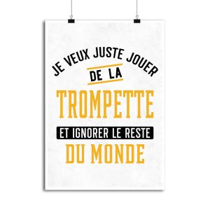 Affiche jouer de la trompette et ignorer le monde Affiche jouer de la trompette et ignorer le monde