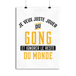 Affiche jouer du gong et ignorer le monde Affiche jouer du gong et ignorer le monde