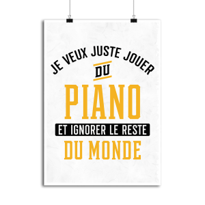 Affiche jouer du piano et ignorer le monde Affiche jouer du piano et ignorer le monde