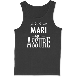 Debardeur homme Je suis un mari qui assure Debardeur homme Je suis un mari qui assure