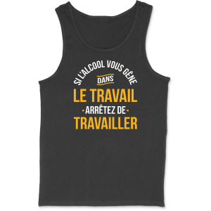 Debardeur homme alcool et travail Debardeur homme alcool et travail
