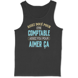 Debardeur homme assez doue pour etre comptable Debardeur homme assez doue pour etre comptable