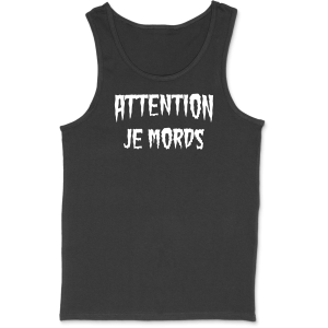 Debardeur homme attention je mords Debardeur homme attention je mords