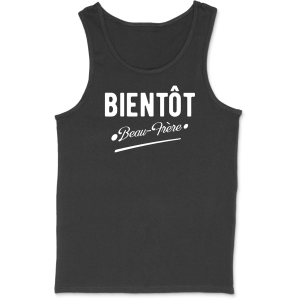 Debardeur homme bientot beau-frere Debardeur homme bientot beau-frere