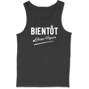 Debardeur homme bientot beau-papa Debardeur homme bientot beau-papa