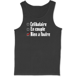 Debardeur homme celibataire en couple rien a foutre Debardeur homme celibataire en couple rien a foutre