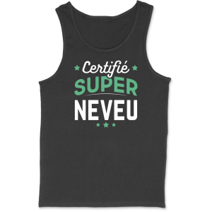 Debardeur homme certifie super neveu Debardeur homme certifie super neveu