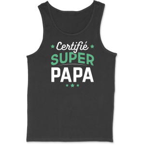 Debardeur homme certifie super papa Debardeur homme certifie super papa