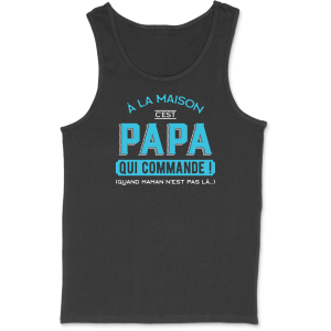 Debardeur homme c’est papa qui commande Debardeur homme c’est papa qui commande